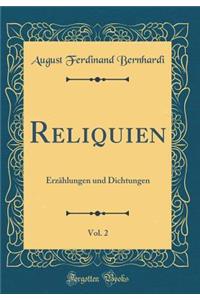 Reliquien, Vol. 2: Erzï¿½hlungen Und Dichtungen (Classic Reprint)