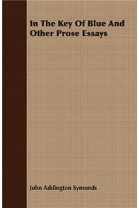 In The Key Of Blue And Other Prose Essays