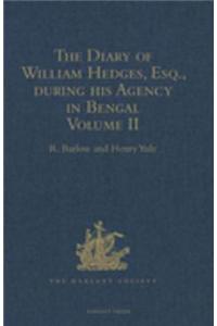 Diary of William Hedges, Esq. (afterwards Sir William Hedges), during his Agency in Bengal