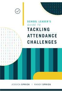 School Leader's Guide to Tackling Attendance Challenges