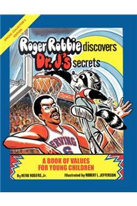 Roger Robbie Discovers Dr. J's Secrets