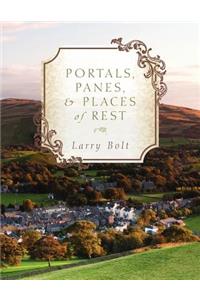 Portals, Panes, & Places of Rest