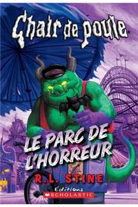 Chair de Poule: Le Parc de l'Horreur