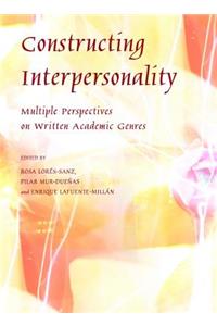 Constructing Interpersonality: Multiple Perspectives on Written Academic Genres