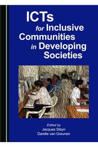 ICTS for Inclusive Communities in Developing Societies
