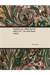 Variation on a Waltz by Diabelli S.147 - For Solo Piano (1822)