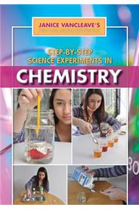 Step-By-Step Science Experiments in Chemistry