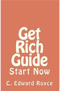 Get Rich Guide: Start Now