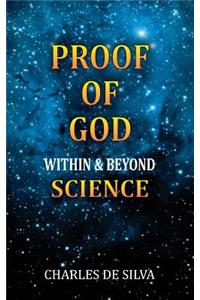 Proof Of God Within and Beyond Science