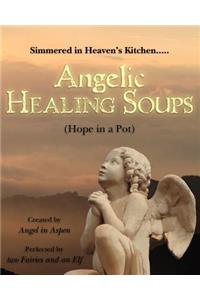 Angelic Healing Soups