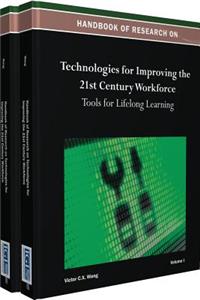 Handbook of Research on Technologies for Improving the 21st Century Workforce