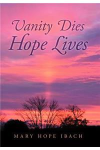 Vanity Dies - Hope Lives