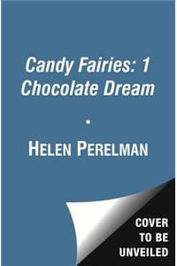 Candy Fairies: 1 Chocolate Dreams