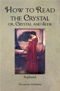 How to Read the Crystal or, Crystal and Seer