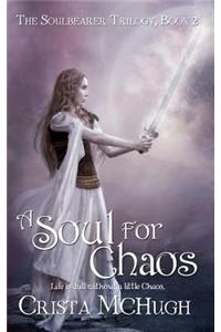 A Soul for Chaos: The Soulbearer Trilogy