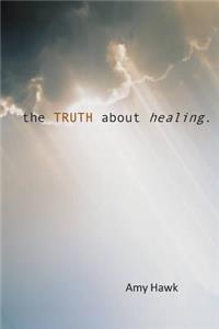 Truth About Healing