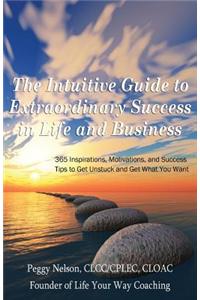 The Intuitive Guide to Extraordinary Success in Life and Business