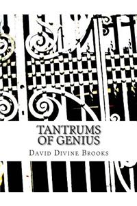 Tantrums Of Genius