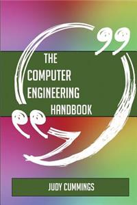 The Computer engineering Handbook - Everything You Need To Know About Computer engineering