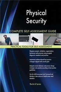 Physical Security Complete Self-Assessment Guide
