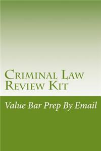 Criminal Law Review Kit: Score Impressively in Law School, on the Bar and the Fylse.