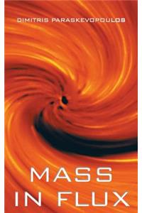 Mass in Flux