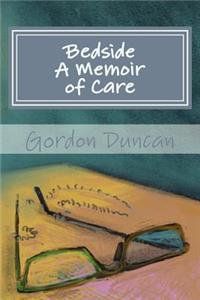 Bedside - A Memoir of Care