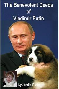 The Benevolent Deeds of Vladimir Putin