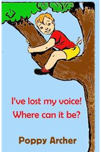 I've lost my voice! Where can it be?