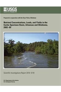 Nutrient Concentrations, Loads, and Yields in the Eucha-Spavinaw Basin, Arkansas and Oklahoma, 2002?09
