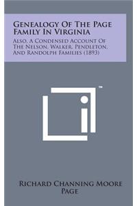 Genealogy of the Page Family in Virginia: Also, a Condensed Account of the Nelson, Walker, Pendleton, and Randolph Families (1893)