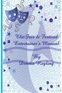 Fair & Festival Entertainer's Manual