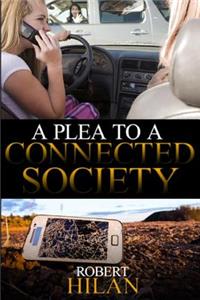 Plea to a Connected Society