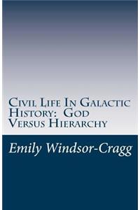 Civil Life in Galactic History
