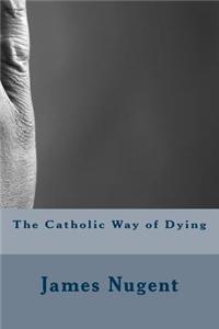 Catholic Way of Dying