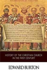 History of the Christian Church in the First Century