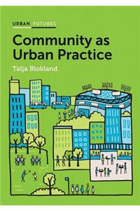 Community as Urban Practice