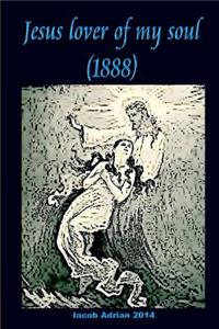 Jesus lover of my soul (1888)