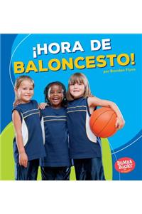 ¡Hora de Baloncesto! (Basketball Time!)