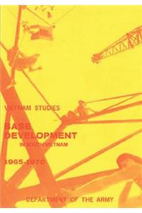 Base Development in South Vietnam, 1965-1970