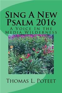 Sing a New Psalm 2016: A Voice in the Media Wilderness