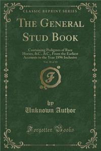 The General Stud Book, Vol. 18 of 18