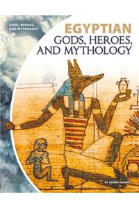 Egyptian Gods, Heroes, and Mythology