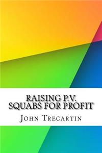 Raising P.V. Squabs for Profit