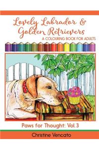 Lovely Labrador and Golden Retrievers: A Loyal Dog Colouring Book for Adults