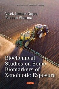 Biochemical Studies on Some Biomarkers of Xenobiotic Exposure