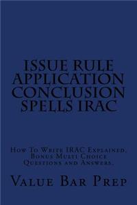 ISSUE RULE APPLICATION CONCLUSION Passes Exams