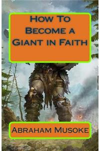 How To Become a Giant in Faith