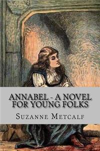 Annabel - A Novel for Young Folks
