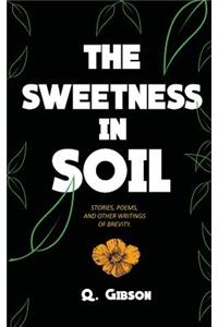 The Sweetness In Soil